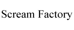 SCREAM FACTORY trademark