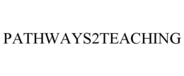 PATHWAYS2TEACHING trademark