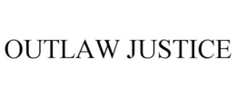 OUTLAW JUSTICE trademark