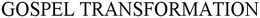 GOSPEL TRANSFORMATION trademark