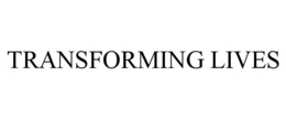 TRANSFORMING LIVES trademark