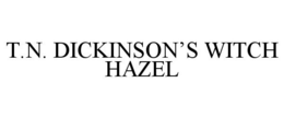 T.N. DICKINSON'S WITCH HAZEL trademark