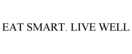 EAT SMART. LIVE WELL trademark