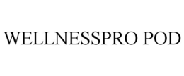 WELLNESSPRO POD trademark