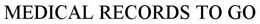 MEDICAL RECORDS TO GO trademark