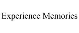 EXPERIENCE MEMORIES trademark