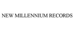 NEW MILLENNIUM RECORDS trademark