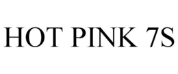 HOT PINK 7S trademark