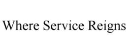 WHERE SERVICE REIGNS trademark