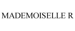 MADEMOISELLE R trademark