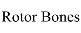 ROTOR BONES trademark