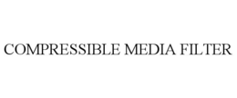 COMPRESSIBLE MEDIA FILTER trademark