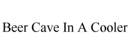 BEER CAVE IN A COOLER trademark