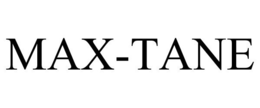 MAX-TANE trademark