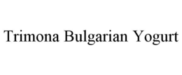 TRIMONA BULGARIAN YOGURT trademark