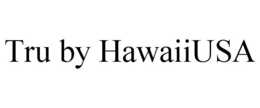TRU BY HAWAIIUSA trademark