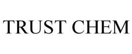 TRUST CHEM trademark