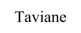 TAVIANE trademark
