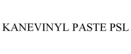 KANEVINYL PASTE PSL trademark