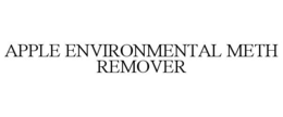 APPLE ENVIRONMENTAL METH REMOVER trademark