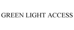 GREEN LIGHT ACCESS trademark