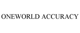 ONEWORLD ACCURACY trademark
