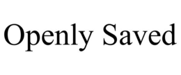 OPENLY SAVED trademark