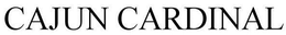 CAJUN CARDINAL trademark