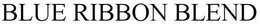 BLUE RIBBON BLEND trademark