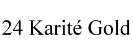 24 KARITÉ GOLD trademark