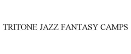 TRITONE JAZZ FANTASY CAMPS trademark