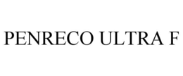 PENRECO ULTRA F trademark