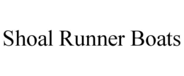 SHOAL RUNNER BOATS trademark