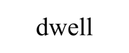 DWELL trademark