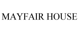 MAYFAIR HOUSE trademark
