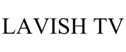 LAVISH TV trademark