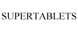 SUPERTABLETS trademark