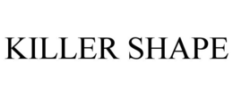 KILLER SHAPE trademark