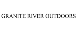 GRANITE RIVER OUTDOORS trademark