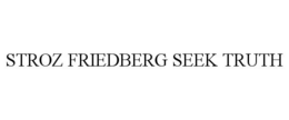 STROZ FRIEDBERG SEEK TRUTH trademark