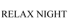 RELAX NIGHT trademark