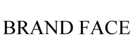 BRAND FACE trademark
