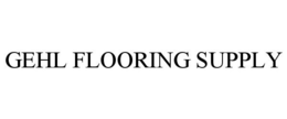 GEHL FLOORING SUPPLY trademark