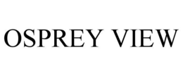 OSPREY VIEW trademark