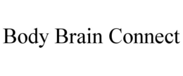 BODY BRAIN CONNECT trademark