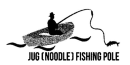 JUG (NOODLE) FISHING POLE trademark
