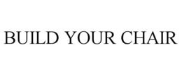 BUILD YOUR CHAIR trademark