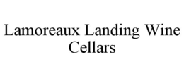 LAMOREAUX LANDING WINE CELLARS trademark