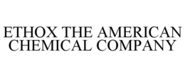 ETHOX THE AMERICAN CHEMICAL COMPANY trademark