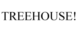 TREEHOUSE! trademark